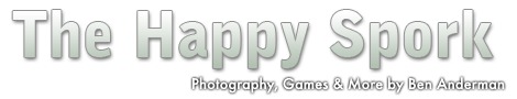 The Happy Spork - Photography, Games and More by Ben Anderman
